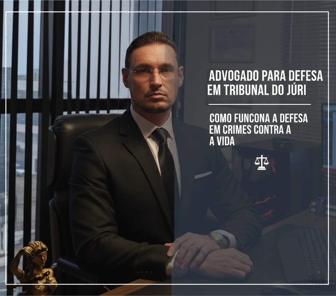 Advogado para Defesa em Tribunal do Júri